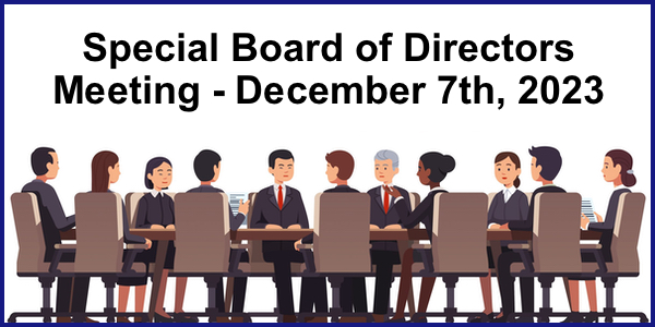 Special Board of Directors Meeting – December 7th, 2023